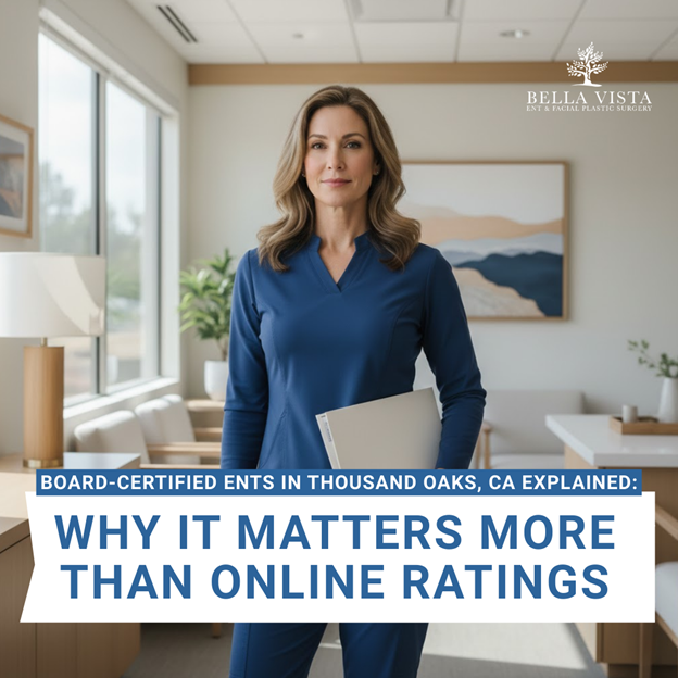 Board-Certified ENTs in Thousand Oaks, CA Explained