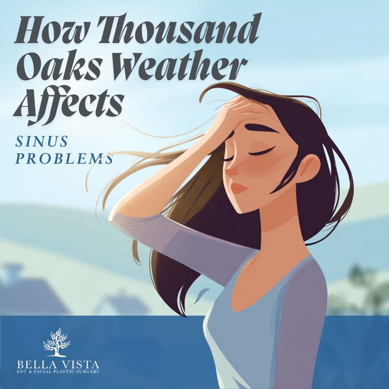 How thousand oaks weather affects Sinus problems.