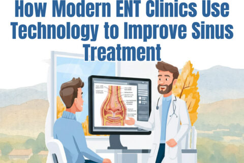 How modern ENT clinics use technology to improve sinus treatment.